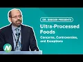 Ultra-Processed Foods: Concerns, Controversies, and Exceptions