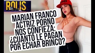 marian franco actriz porno nos dice cu nto le pagan por echar brinco el rolis