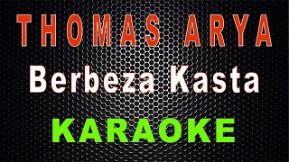 Download Thomas Arya - Berbeza Kasta (Karaoke) | LMusical MP3