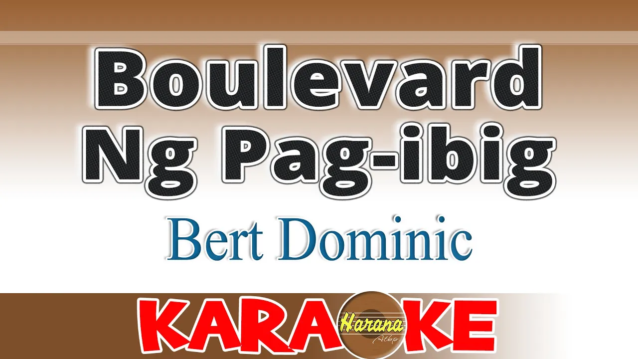 Boulevard Ng Pag-ibig (KARAOKE) Bert Dominic