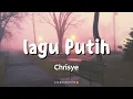 Download Lagu CHRISYE — LAGU PUTIH (Lyrics)