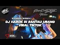 Download Lagu DJ HAROK DI RANTAU URANG || DJ MINANG VIRAL TIKTOK TERBARU 2025