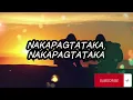 Hajji Alejandro - Nakapagtataka (Lyrics)