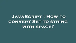JavaScript How to convert Set to string with space