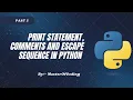 Print statement Comments and Escape Sequence in Python Part 2 In Hindi