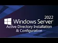 2 - Windows Server 2022 Active Directory Installation and Configuration