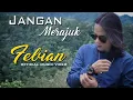 Download Lagu Febian - Jangan Merajuk (Official Music Video) | Lagu Terbaru 2020