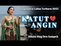 Lagu KATUT ANGIN ❗️LAGU JAWA GALAU TERBARU 2025 | RINDU SING ORA SAMPEK 
