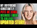 Lagu My BF Constantly Puts Me Down Because I Went To College \u0026 He Didn't... | Reading Reddit Stories