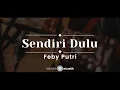 Download Lagu Sendiri Dulu – Feby Putri (KARAOKE AKUSTIK)
