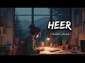 Download Lagu Heer (Slowed + Reverb) | Ali Raza \u0026 Shjr | Lofi Version | Quiet Loops