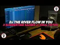 DJ THE RIVER FLOW IN YOU X SUMMERTIME SADNES JJ VIRAL TIKTOK 2025 MENGKANE