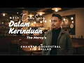 Lagu Dalam Kerinduan - The Mercy's (Cover) Chamber Orchestral Pop Ballad Version