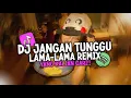 Lagu DJ JANGAN TUNGGU LAMA LAMA NANTI LAMA LAMA SOUND FYP VIRAL TIKTOK BREAKBEAT REMIX TERBARU 2026