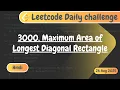 Maximum Area of Longest Diagonal Rectangle Hindi Explanation Leetcode 3000 Daily Leetcode