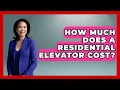 How Much Does A Residential Elevator Cost - The Rich And Famous Files