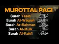 Download Lagu Murottal Pagi Hari Untuk Rezeki Dan Ketenangan | Surah Yasin, Al Waqiah, Ar Rahman, Al Mulk