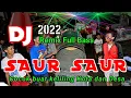 Download Lagu DJ SAUR SAUR 2022 Terbaru Full Bass