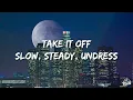 Fisher, Aatig - Take It Off (Lyrics)