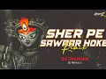 Download Lagu Sher Pe Sawaar Hoke X Get Low Remix Dj Chandan Ck × DJ Remus z