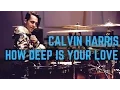Download Lagu Calvin Harris - How Deep Is Your Love | Matt McGuire Drum Cover