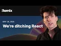 Download Lagu Remix is ditching React (and I think that's a good thing)