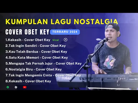 Download MP3 OBET KEY Full Cover Lagu Nostalgia | Album Nostalgia Versi Obet Key Cover|LAGU NOSTALGIA COVER 2024