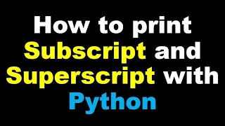 How to print Subscript and Superscript in Python using unicode character