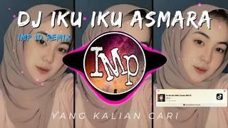 Download DJ IKU IKU ASMARA SEPIKU BIKIN CANDU VIRAL (IMP ID REMIX) MP3