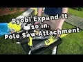 Review of the Ryobi Expand-It 10 in Universal Pole Saw Attachment