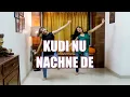 Download Lagu Kudi Nu Nachne De Choreography | Angrezi Medium | Ni  Nachle | Dance Cover