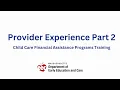 Child Care Financial Assistance Provider Experience Training 2