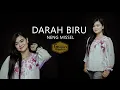 Download Lagu Darah Biru || Cover Version. Neng Missel