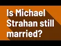 Is Michael Strahan still married