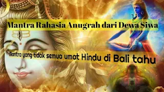 Download Mantra Rahasia Anugrah Dari Dewa Siwa yang tidak semua umat Hindu di Bali tahu ! MP3