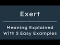 Exert Meaning in English What Does Exert Mean 5 Examples in 30 Seconds