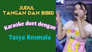 Download Tangan dan Bibir(@bocahngenyo) karaoke duet bareng Tssya Rosmala. MP3