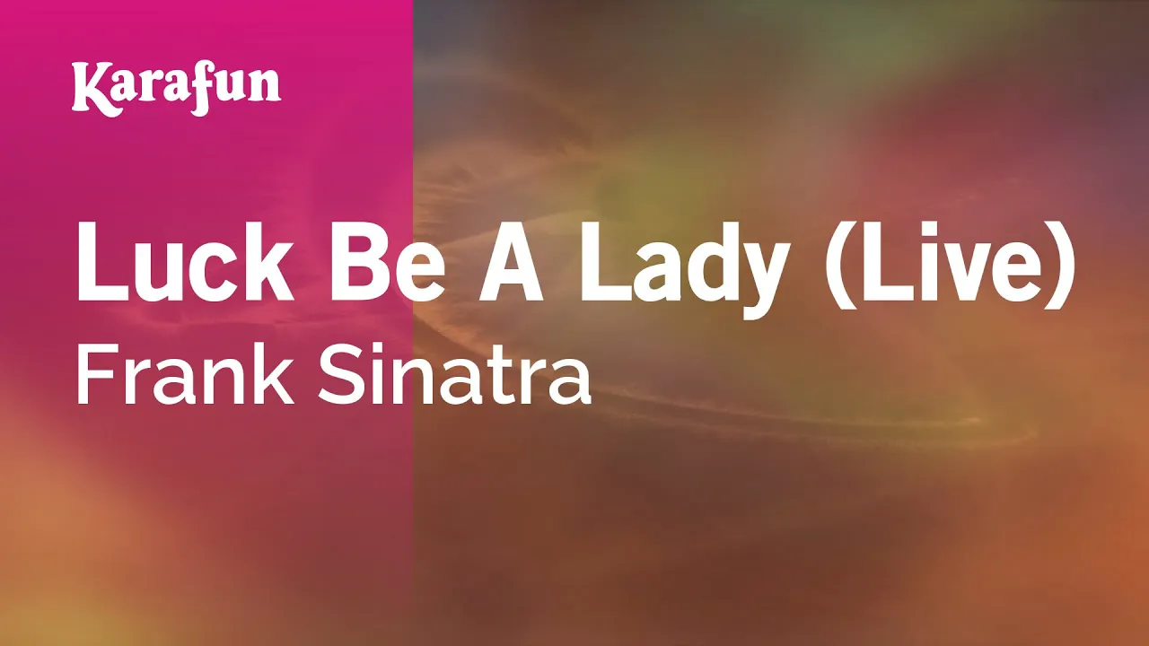 Luck Be a Lady (live) - Frank Sinatra | Karaoke Version | KaraFun Luck Be a Lady (live) - Frank Sinatra | Karaoke Version | KaraFun