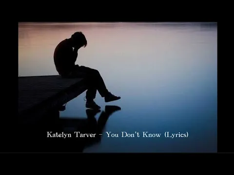 Download MP3 Katelyn Tarver - You Don't Know (Lyrics)