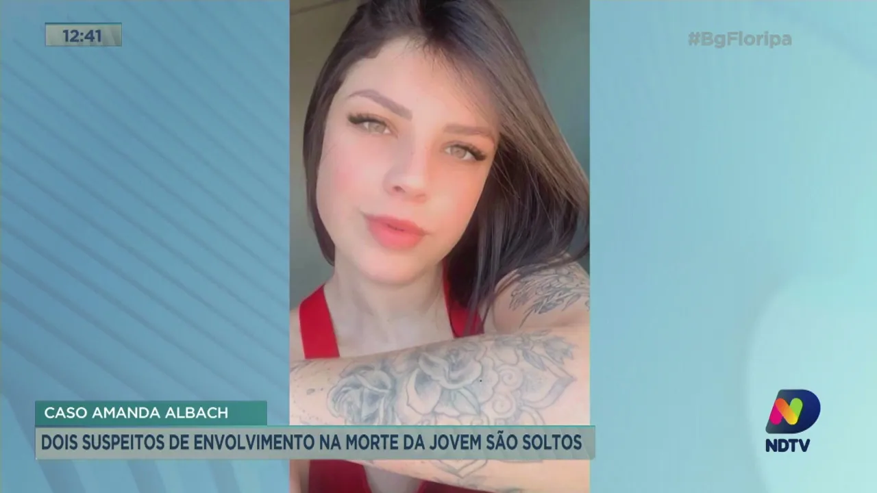 Caso Amanda Albach: dois suspeitos de envolvimento na morte da jovem são soltos