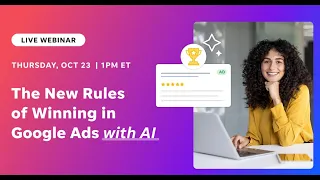 The New Rules Of Winning Google Ads With AI 