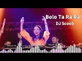 Bolo Ta Ra Ra - DJ Scoob