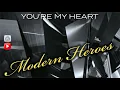 Download Lagu MODERN HEROES - YOU'RE MY HEART