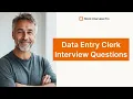 Data Entry Clerk Job Interview Questions and How to Answer Them