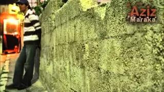 Aziz Maraka Meen Qallek عزيز مرقة مين قلك 