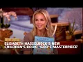 Elisabeth Hasselbeck s New Children s Book God s Masterpiece The View
