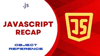 JavaScript Recap Object Reference