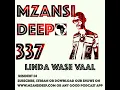 Download Lagu Session 337 - Linda Wase Vaal - Deep House
