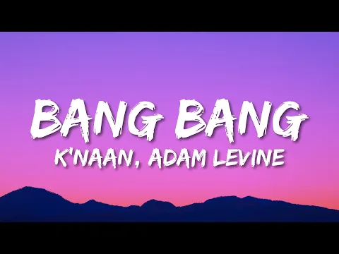 Download MP3 K'naan, ft. Adam Levine - Bang Bang (Lyrics)