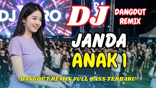 dj janda anak satu dangdut remix terbaru 2026 lagu viral tiktok full bass dj x pro